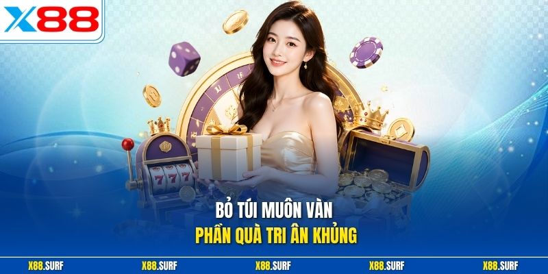 Bỏ túi muôn vàn phần quà tri ân khủng