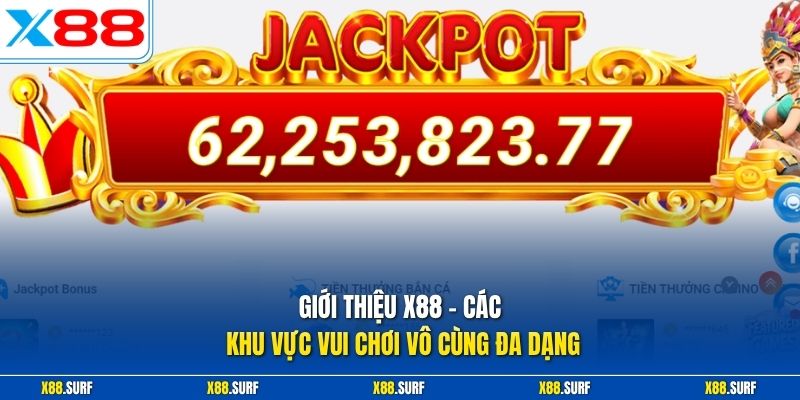 Giới thiệu X88 - Các khu vực vui chơi vô cùng đa dạng