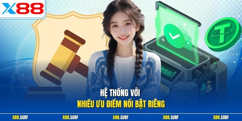 Hệ thống với nhiều ưu điểm nổi bật riêng