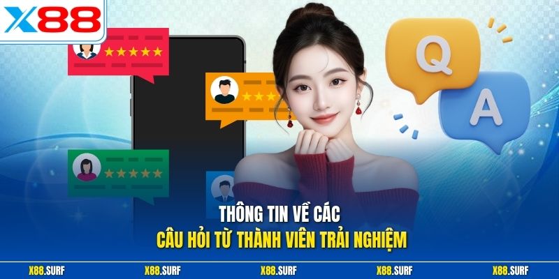 Thông tin về các câu hỏi từ thành viên trải nghiệm